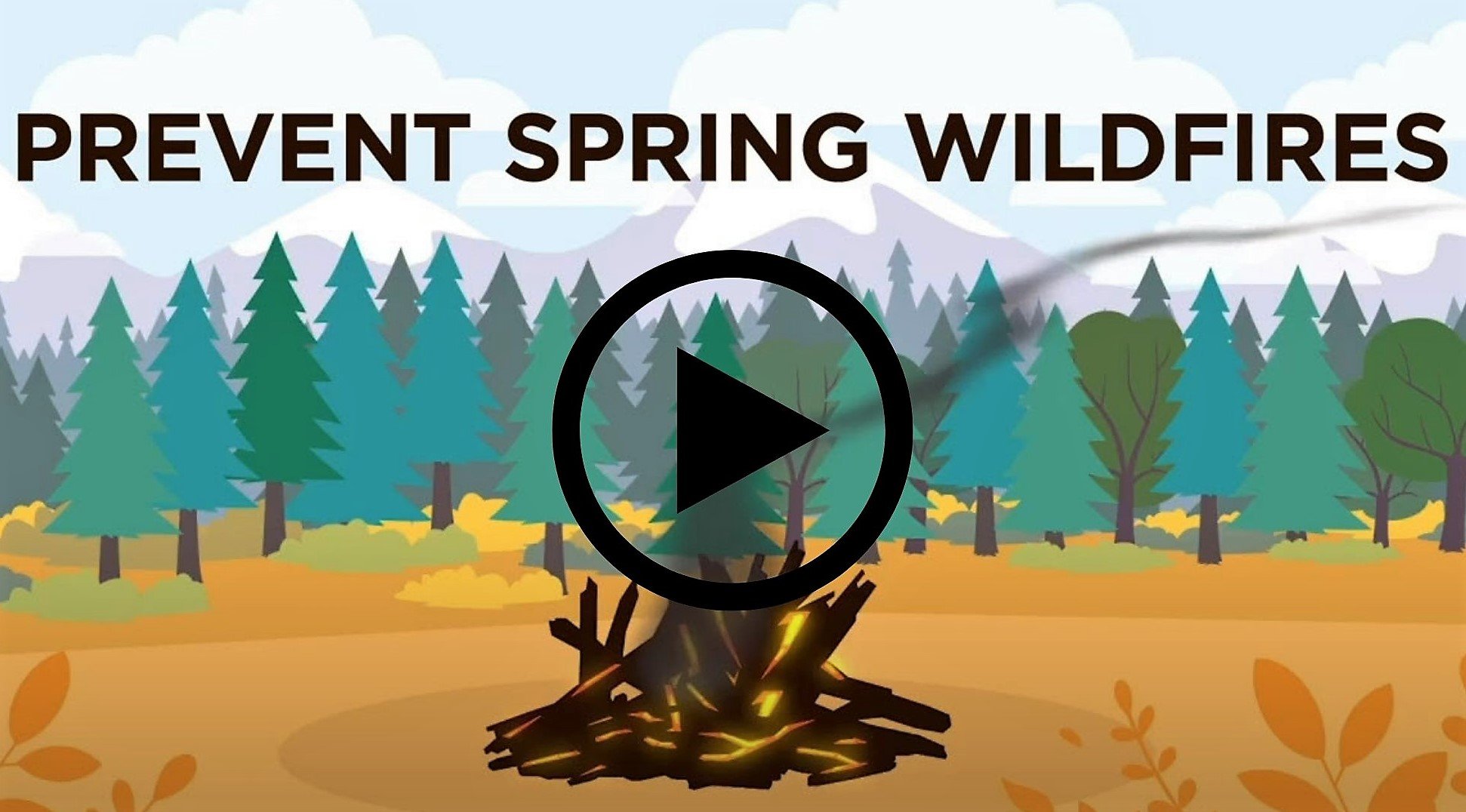 Prevent Spring Wildfires Video (edson) cropped